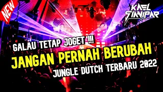 Download GALAU TETAP JOGET !!! DJ JANGAN PERNAH BERUBAH JUNGLE DUTCH TERBARU 2022 @djwrmusik5580 MP3