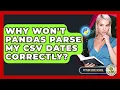 Why Won t Pandas Parse My CSV Dates Correctly - Python Code School