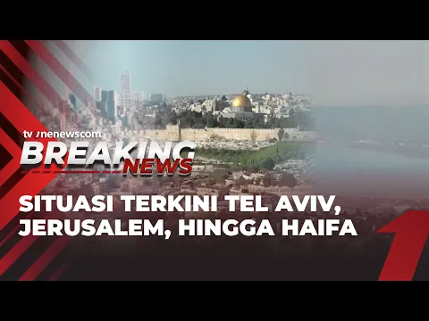 Situasi Terkini Iran, Tel Aviv, Haifa, Usai Perang Berkecamuk di Timur Tengah