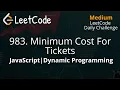 983 Minimum Cost For Tickets JavaScript DP Memoization LeetCode