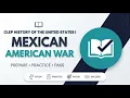 CLEP History of the United States I Mexican American War