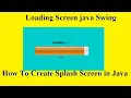 How to Make Loading Screen in java Netbeans Splash Screen Jprogressbar