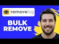 How To Bulk Remove Backgrounds In Remove Bg 2026 Guide