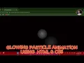 Create Amazing Glowing Particle Animation Using Pure CSS CSS KeyFrames Farhan Code Corner