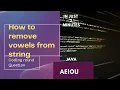 Java Code Remove Vowels From String How To Remove Vowels Interview