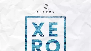 Download Flazex -  Xero (Extended Mix) MP3