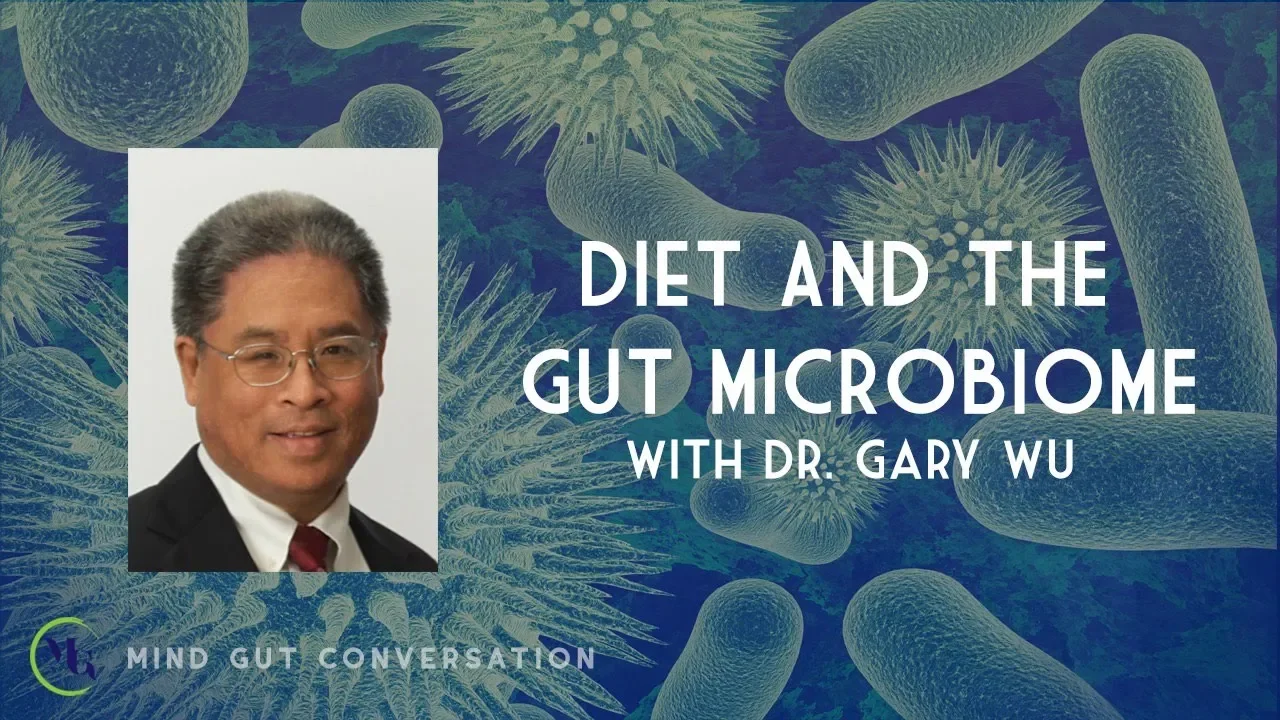 Diet & The Gut Microbiome with Dr. Gary Wu