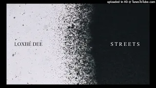 streets loxiie dee