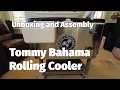 Tommy Bahama Rolling Cooler - Unboxing and Assembly