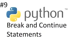 Python 3 6 Tutorial 9 Break and Continue Statements