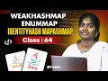 Java Programming 2025 Ep 64 WEAKHASH MAP ENUM MAP IDENTITYHASH MAP in Java in