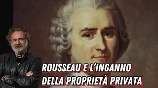 Rousseau e l'inganno della proprietà privata.