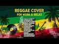 Lagu TOP REGGAE COVER HITS | FEEL GOOD REGGAE VIBES | REGGAE 2026