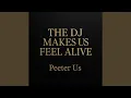 Lagu THE DJ MAKES US FEEL ALIVE