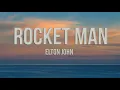Elton John - Rocket Man (Lyrics)
