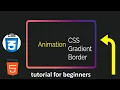 Animated gradient border using pure CSS tutorial for beginners web animation code