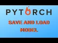 How to save and load models in Pytorch