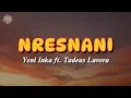 Download Lagu NRESNANI - YENI INKA FT. TADEUS LAVORA (LIRIK LAGU)