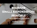 Beginner Single Responsibility Principle Simple Explanation - The S in SOLID Principles