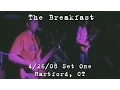 The Breakfast 2008-04-26 - Sully s Hartford CT Set 1
