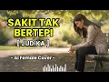Sakit Tak Bertepi - Judika | Cover AI Cewek Versi Wanita Galau Full Lirik