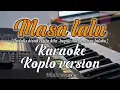 Download Lagu MASA LALU (Tertulis kisah cerita kita begitu indah masa laluku) Karaoke Koplo Version | Nada cewek