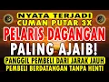 KUNFAYAKUN!!! PUTAR DITEMPAT USAHA, AYAT PELARIS JUALAN MUSTAJAB, PENARIK REZEKI PEMANGGIL PEMBELI