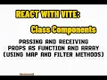 React class components passing props as functions and arrays filter and map methods