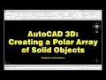 AutoCAD 3D Creating a Polar Array of Solid Objects