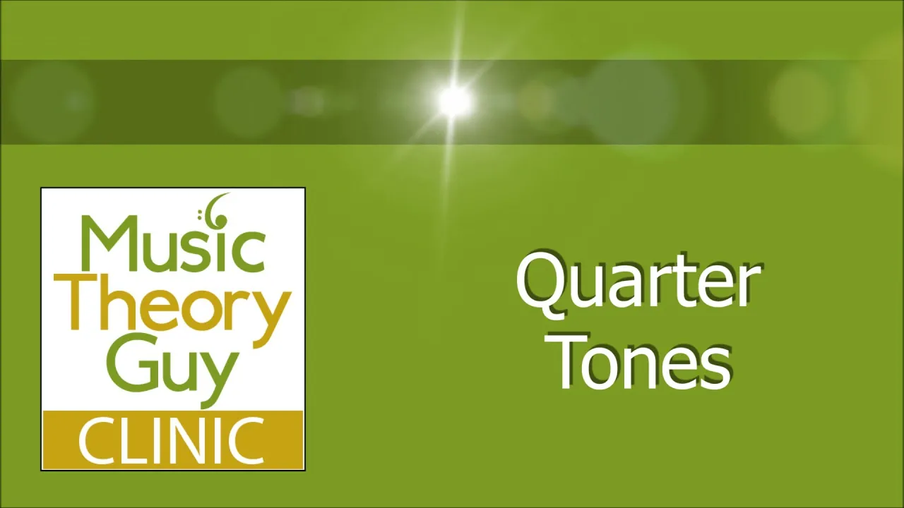 Clinic: Quarter Tones