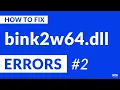 bink2w64 dll Missing Error on Windows 2020 Fix
