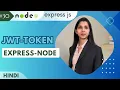 JWT in Node js and Express js in hindi nodeJs - Express Js tutorial