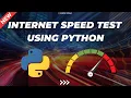 Speed Test Your Internet with Python