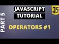 Javascript Tutorial Basics Part5 - Operators Arithmetic and Assignment Operators