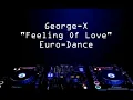 Download Lagu George X - Feeling Of Love (Euro-Dance)