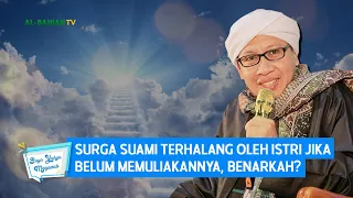 Download Surga Suami Terhalang Oleh Istri Jika Belum Memuliakannya, Benarkah | Buya Yahya Menjawab MP3