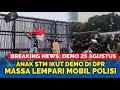 Download Lagu 🔴Live Streaming Demo DPR 25 Agustus, Anak STM Ikut Demo di Depan DPR, Massa Lempari Mobil Polisi