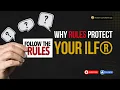 Why Rules Protect Your ILF