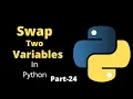 Swapping of Two Numbers in Python Part-24 Python Tutorial For Beginners