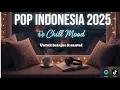 Download Lagu Full Album Pop Indonesia Terpopuler 2025 | Top Hits Spotify \u0026 Tiktok 2025 | Full Album Tanpa Iklan