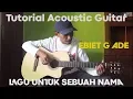 Download Lagu Ebiet G Ade - Lagu Untuk Sebuah Nama (Tutorial Acoustic Guitar)