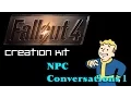 Fallout 4 Creation Kit Tutorial - NPC dialogue