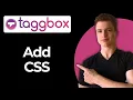 How To Add Custom CSS Using Taggbox Full Guide