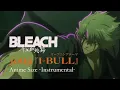 jo0ji - I-BULL (Anime Size) -Instrumental- (TVアニメ『BLEACH 千年血戦篇-禍進譚』 オープニングテーマ)
