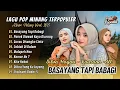 Download Lagu BASAYANG TAPI BABAGI - Silva Hayati | PANEK DIAWAK KAYO DIURANG - Fauzana | LAGU MINANG TERBARU