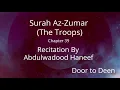 Download Lagu Surah Az-Zumar (The Troops) Abdulwadood Haneef  Quran Recitation