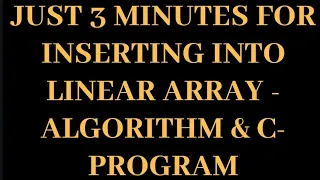Inserting into linear array algorithm and c program inserting into array data structure algorithm
