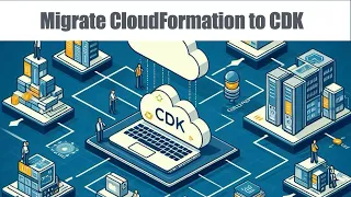 How to Migrate CloudFormation to AWS CDK