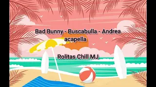 bad bunny buscabulla andrea acapella 
