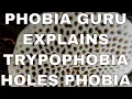 Trypophobia - The Fear of Holes Explained by Phobia Guru